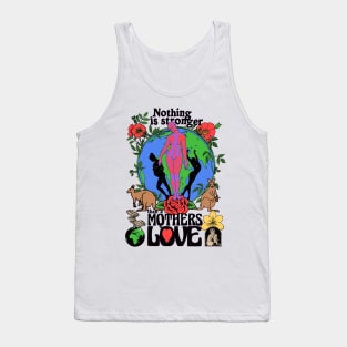 Nothing Is Stronger Than A Mother's Love - Colorful Psychedelic Trippy Tie Dye Tank Top